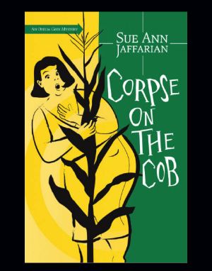 [An Odelia Grey Mystery 05] • Corpse on the Cob